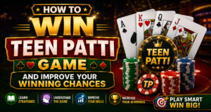 How to Win Teen Patti Game and Improve Your Winning Chances