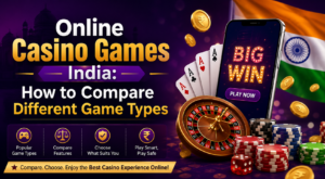 Online Casino Games India: How to Compare Different Game Types