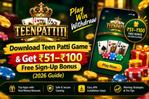 Download Teen Patti Game & Get ₹51–₹100 Free Sign-Up Bonus (2026 Guide)