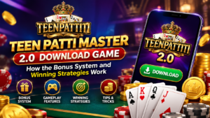 Teen Patti Master 2.0 Download Game: How the Bonus System and Winning Strategies Work